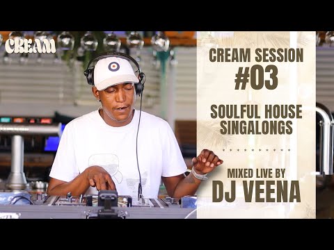 Cream Session #03 - DJ Veena | Soulful House Singalongs