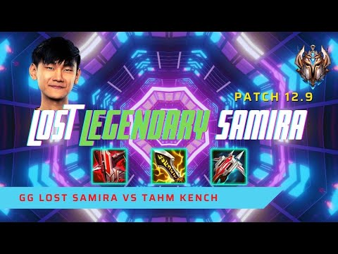 LOST LEGENDARY (15/1) SAMIRA! - GG Lost Plays Samira AD Carry vs Tahm Kench! | LoL Patch 12.9