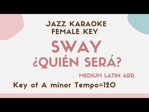 Sway / quién será? - Latin Jazz KARAOKE (Instrumental backing track) female key