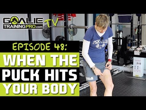 Goalie Training Pro TV Ep 48 - When the Puck Hits Your Body...