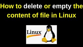 How to delete or empty the content of file in Linux