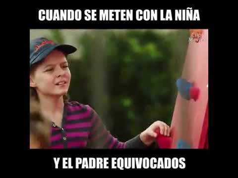 Cuando se meten con la hija y el Padre equivocados