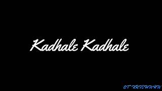Kadhale kadhale song black screen lyrics whatsapp 