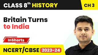 Britain Turns to India | Class 8 History Chapter 3 | Ruling the Countryside