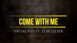 Virtual Riot- Come with me Ft. Leah Culver