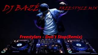 Freestylers - Don&#39;t Stop (Remix)