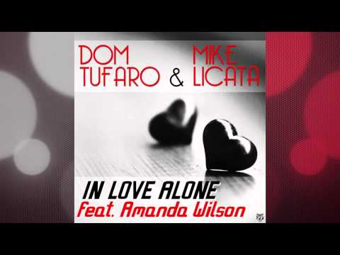 Dom Tufaro & Mike Licata - In Love Alone (feat. Amanda Wilson) [House Dealers Remix]
