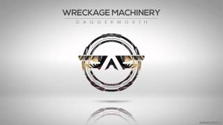 Wreckage Machinery - Daggermouth