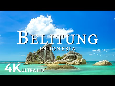 Belitung 4K Ultra HD - Relaxing Music With Beautiful Nature Scenes - Amazing Nature - 4K Video UHD