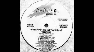 B2. Vansilk Featuring Afrika Islam - Basepipe (It's Not Your Friend) (Radio Vocal)
