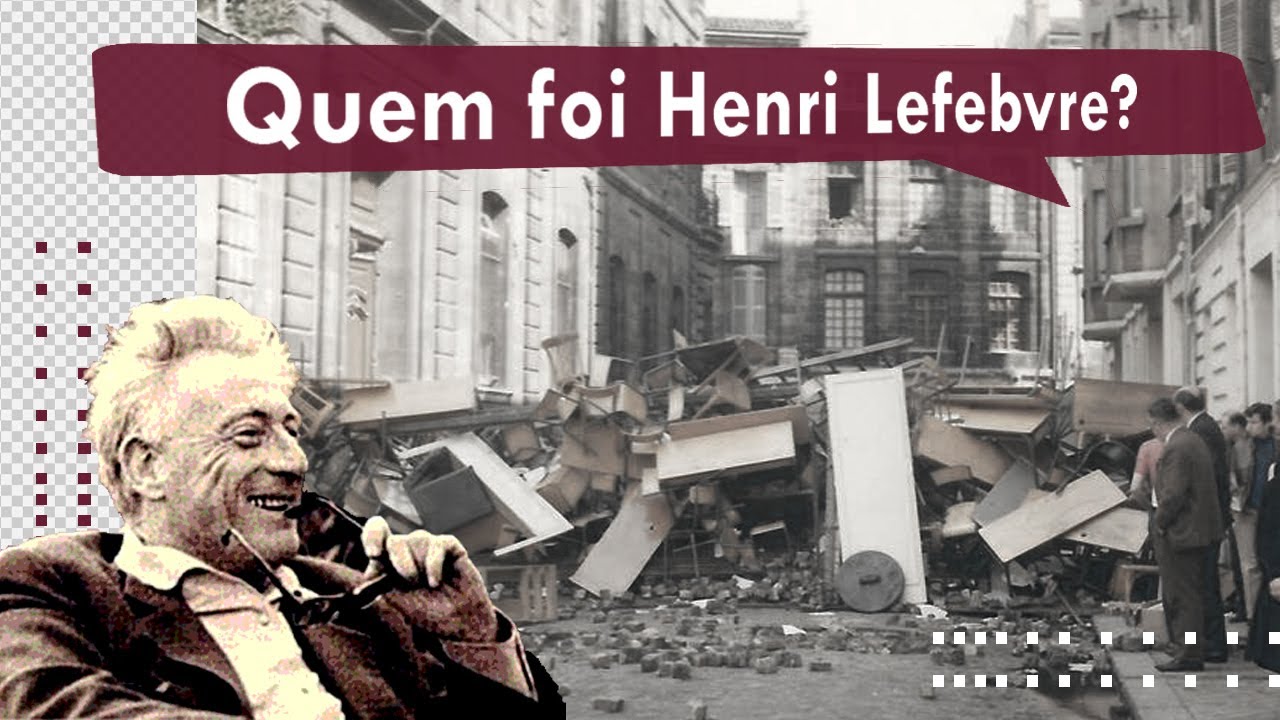 Quem foi Henri Lefebvre? - Parte I