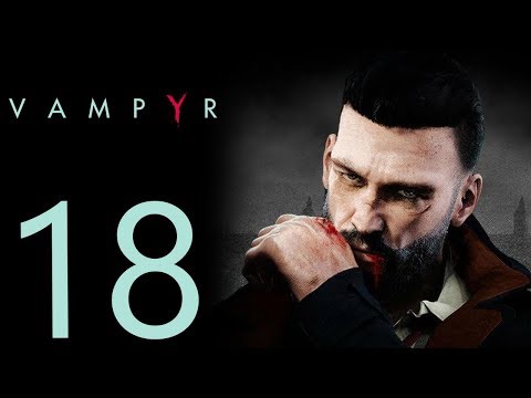 Vampyr playthrough pt18 - The Gift of Gossip