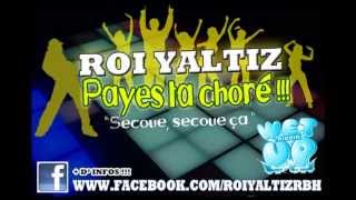 Roi Yaltiz - Paye ta choré - Wet up riddim - FRENCH DANCEHALL