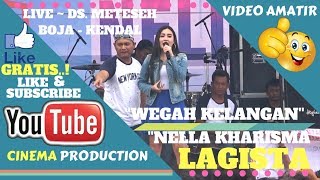 NELLA KHARISMA LIVE BOJA KENDAL ~ WEGAH KELANGAN - LAGISTA LIVE FULL ALBUM  - LIVE BOJA KENDAL