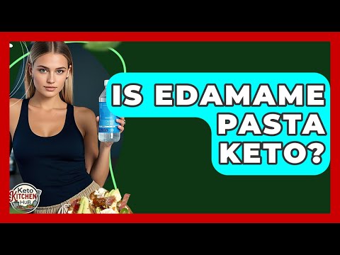 Is Edamame Pasta Keto? - Keto Kitchen HQ