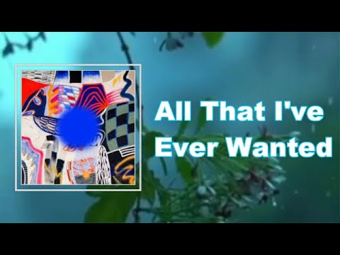 All That I've Ever Wanted
