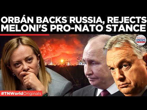 EUROPE’S RIGHT FRACTURES: Orbán Meets Meloni As Italy & Hungary Clash Over NATO, Russia, & Ukraine