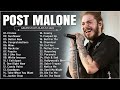 Post Malone The Best Song Full Album Post Malone Greatest Hits 2023