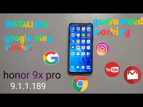 Installing google service on honor 9x pro .Part 2 for version  (9.1.1.189) guaranteed 100% working