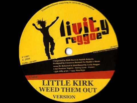 LITTLE KIRK - Weed them out + version (1987 Livity reggae)