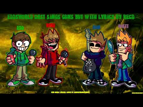 The Eddsworld Cast Sings Guns but with Lyrics by RecD (Fan-Made Lyrical Cover by Me)