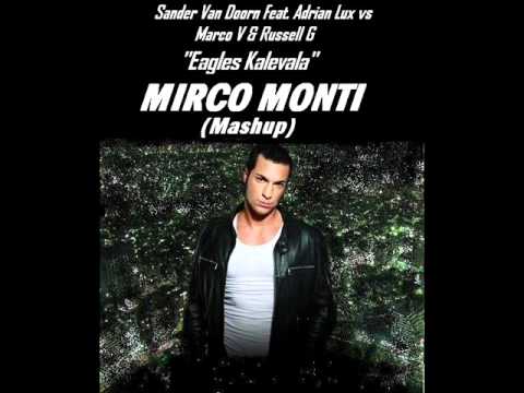 Sander Van Doorn Feat Adrian Lux vs Marco V & Russell G - Eagles Kalevala (Mirco Monti Mashup)