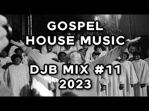 GOSPEL HOUSE MUSIC  DJB #11         05/29/2023