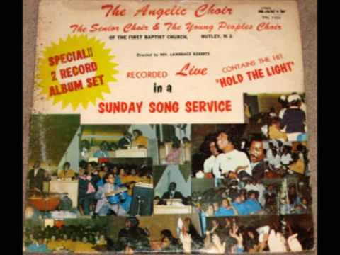 "Hold The Light"  Rev Lawrence Roberts & The Angelic Choir