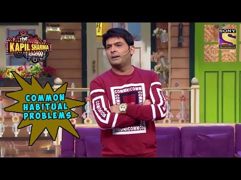Kapil Highlights Some Habitual Problems - The Kapil Sharma Show