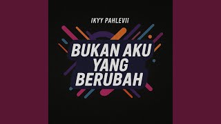 Download lagu Bukan Aku Yang Berubah mp3 Download lagu Bukan Aku Yang Berubah mp3