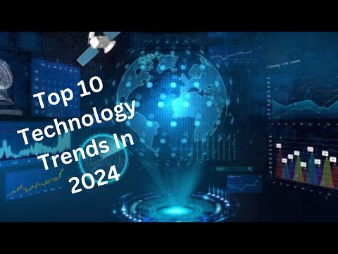 Leading the Way: The Top 10 Technology Trends Shaping 2024 and Beyond