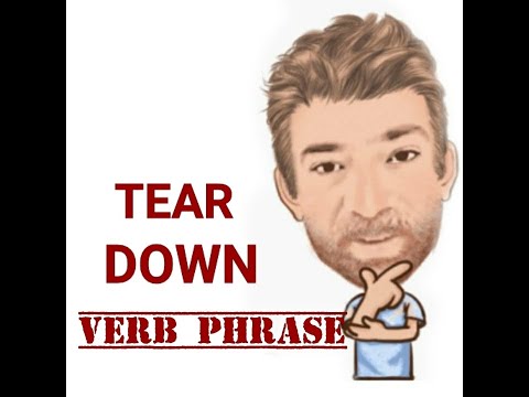 English Tutor Nick P Verb Phrase (462) Tear Down - Five Meanings