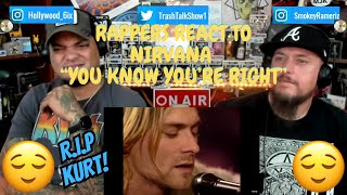 Rappers React To Nirvana "You Know You're Right"!!!