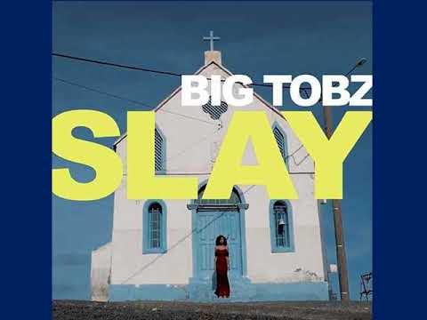 Big Tobz - Slay