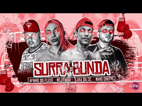 AFINHO DO FLUXO LUKA DA Z.O, MANO CHEFFE MC ERIKAH - SURRA DE BUNDA ( MUSICA NOVA ) TOP BREGA FUNK