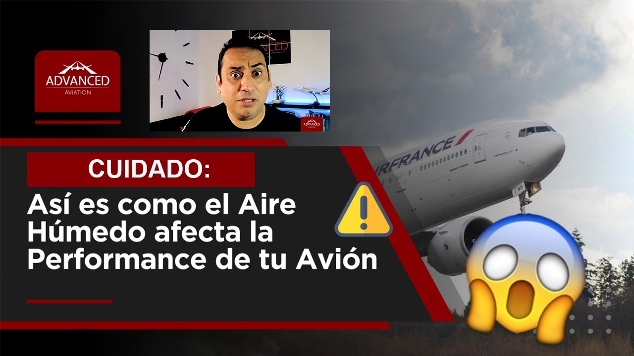 CUIDADO: ASÍ AFECTA EL AIRE HUMEDO A LA PERFORMANCE DE TÚ AVION.
