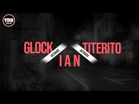GLOCK vs TITERITO vs IAN - OCTAVOS - JORNADA 3 TDN