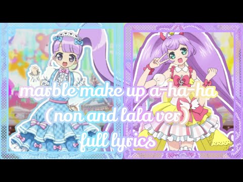 pripara marble make up a-ha-ha full lyrics (lala and non ver)