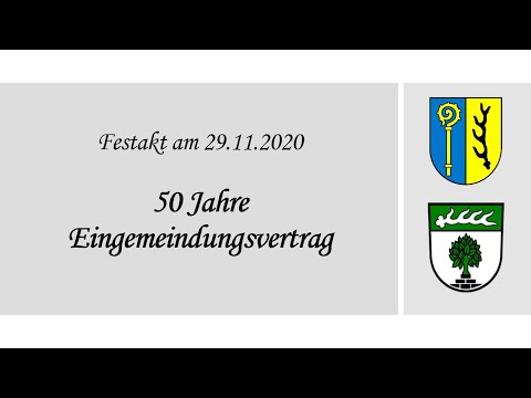 Festakt am 29.11.2020: 50 Jahre Eingemeindungsvertrag