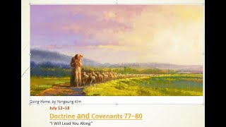 Doctrine and Covenants 77–80“I Will Lead You Along” July 12–18