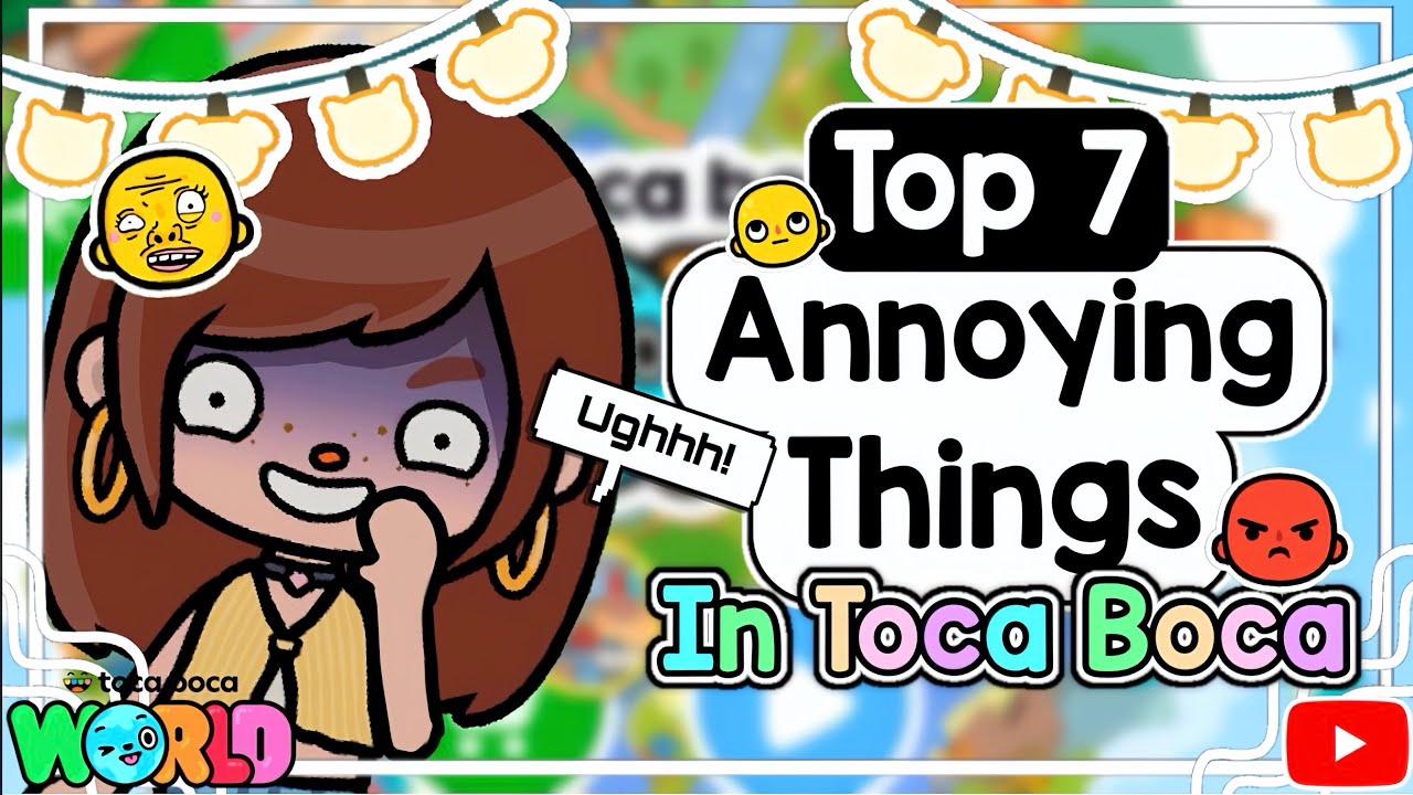 😡TOP 7 *ANNOYING* Things In Toca World 🌍