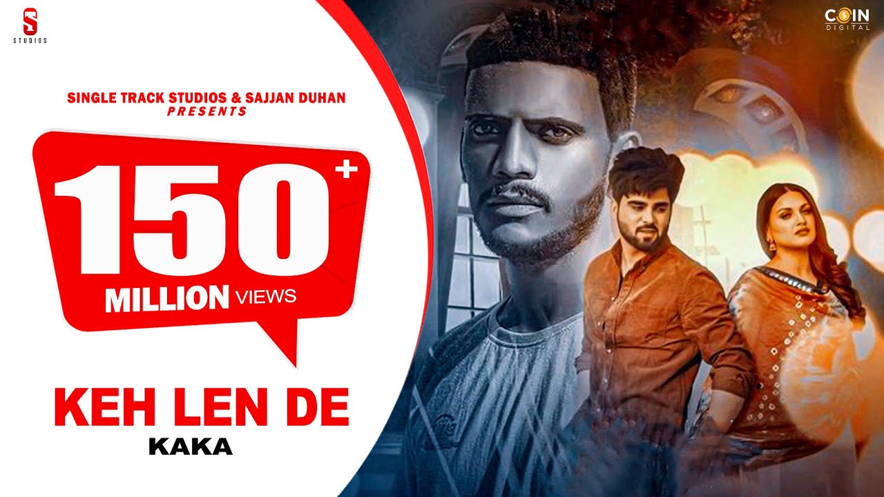 KEH LEN DE LYRICS – KAKA - INDER CHAHAL - HIMANSHI KHURANA