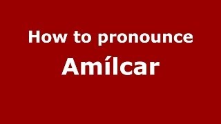 How to pronounce Amílcar