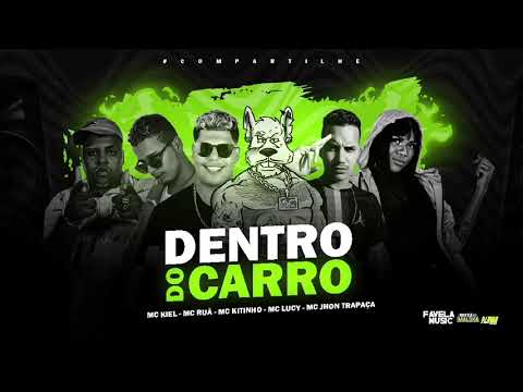 DENTRO DO CARRO - RUÃ NA VOZ ,JHON TRAPAÇA , MC KIEL - TIKTOK (favela music)