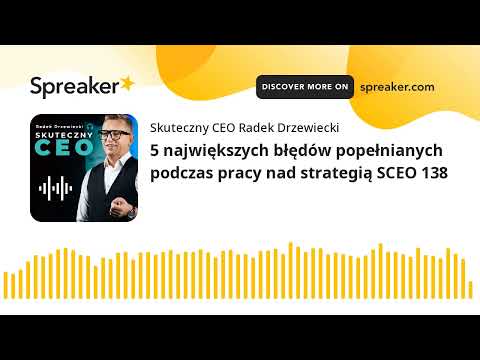 5 największych błędów popełnianych podczas pracy nad strategią SCEO 138