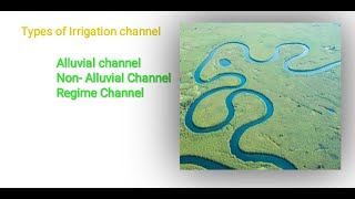 Types of Irrigation channel | Alluvial Channel | Non-Alluvial Channel | Regime Channel | in Hindi