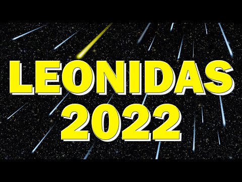 LEONIDAS 2022- Como ver la LLUVIA de ESTRELLAS de noviembre LAS LEONIDA