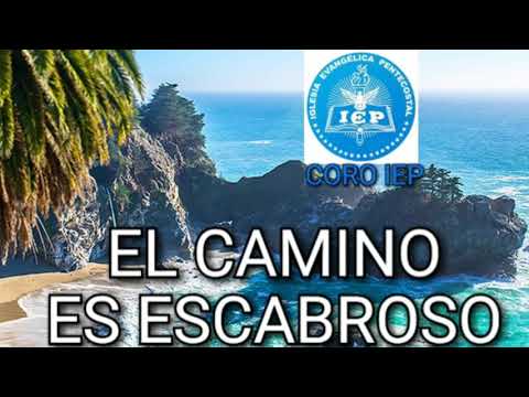 EL CAMINO ES ESCABROSO- CORO IEP