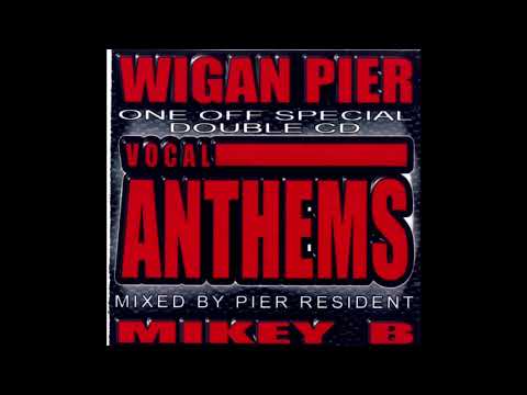 Wigan Pier - Vocal Anthems Volume 01 Mixed By Mikey B 2002 CD 1