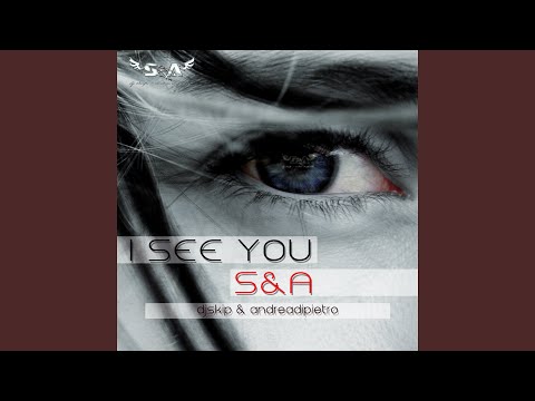 I See You (DJ Skip & Andrea Di Pietro Radio Edit)